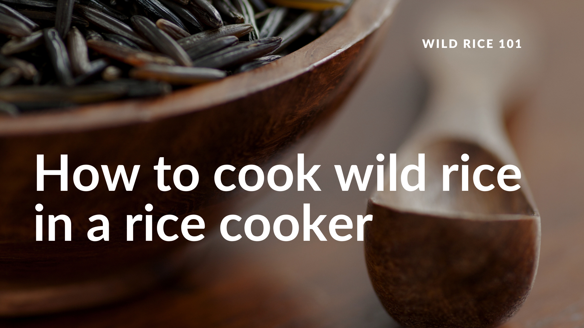 Wild Rice 101: How to Cook Wild Rice in a Rice Cooker